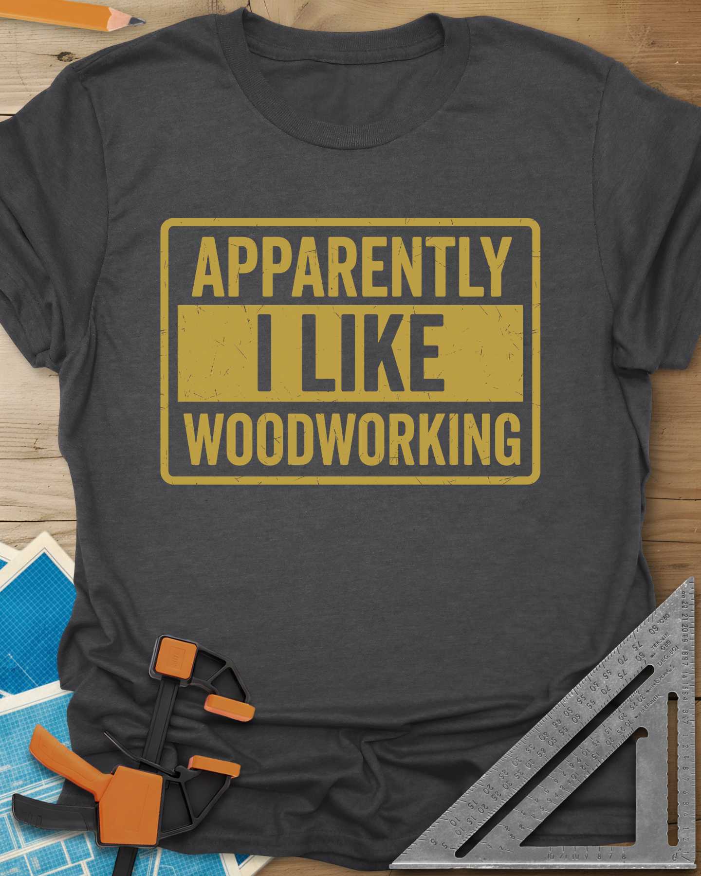 I Like Woodworking Tee