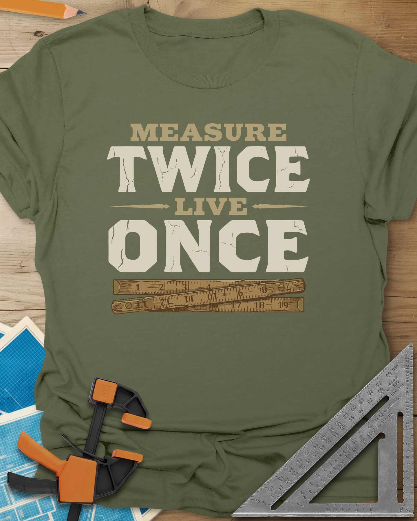 Measure Twice Live Once Tee