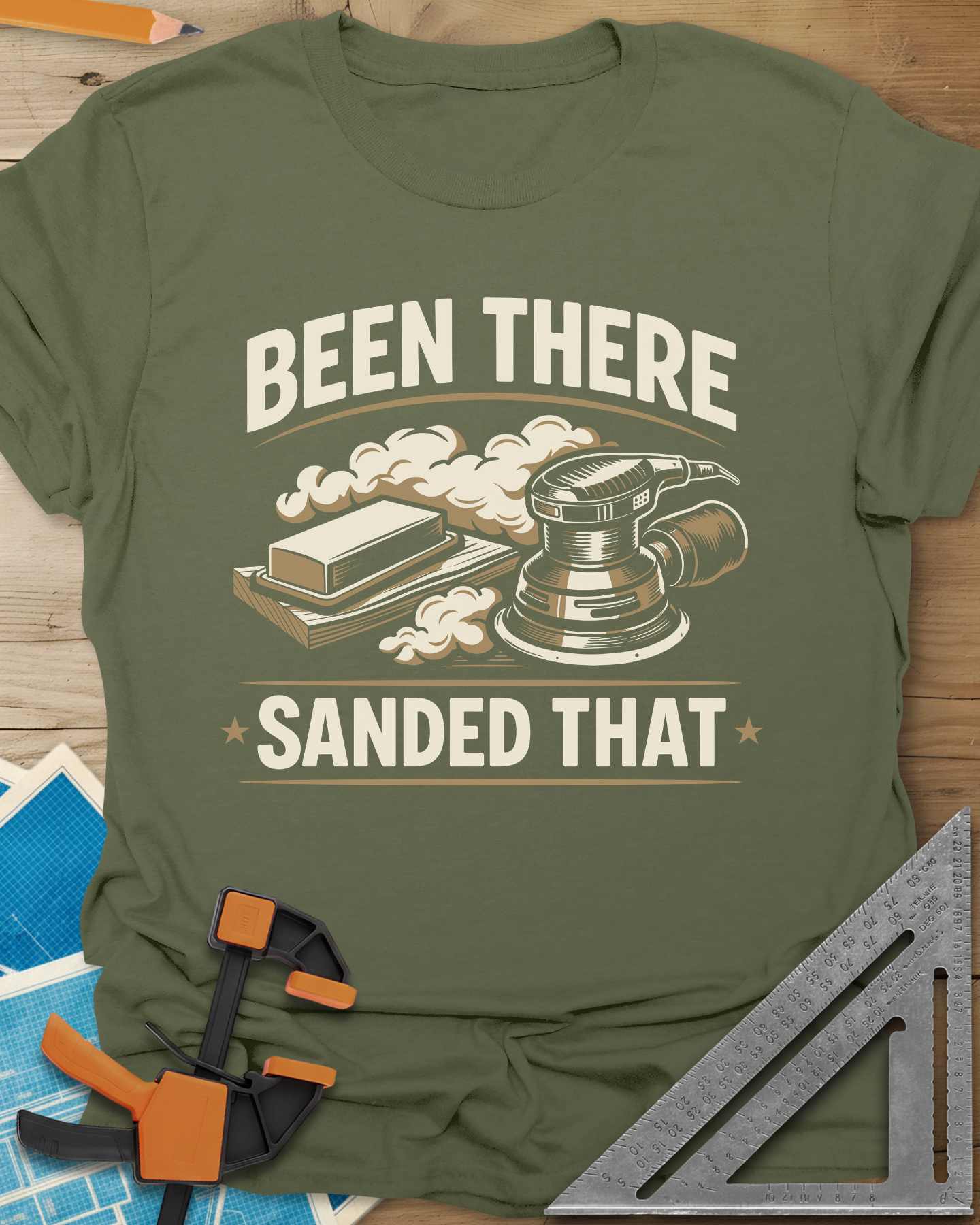 Been There Sanded That Tee
