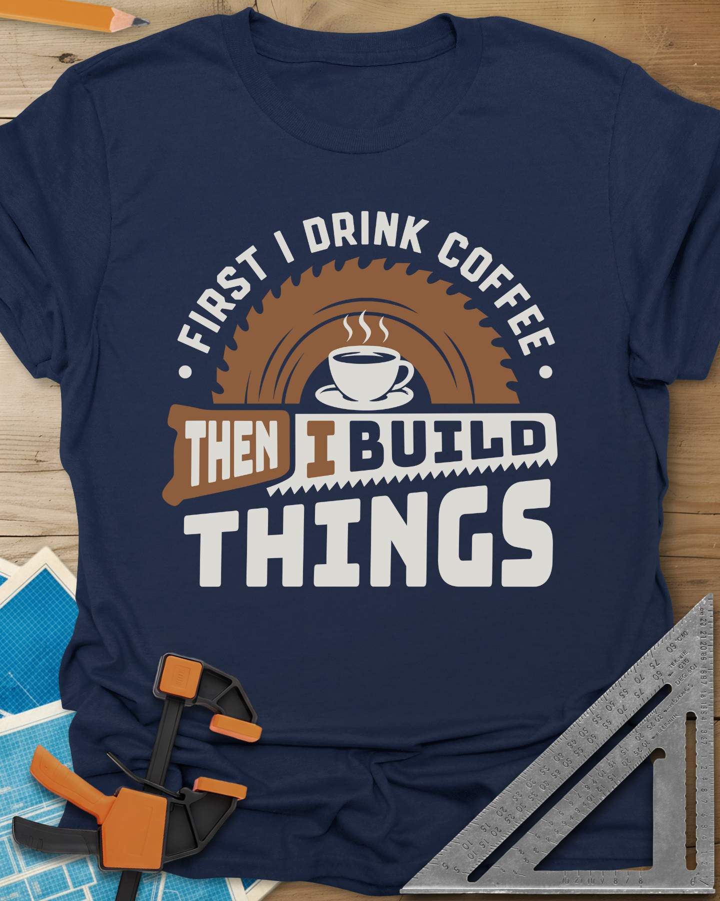 First I Drink Coffee Then I Build Things