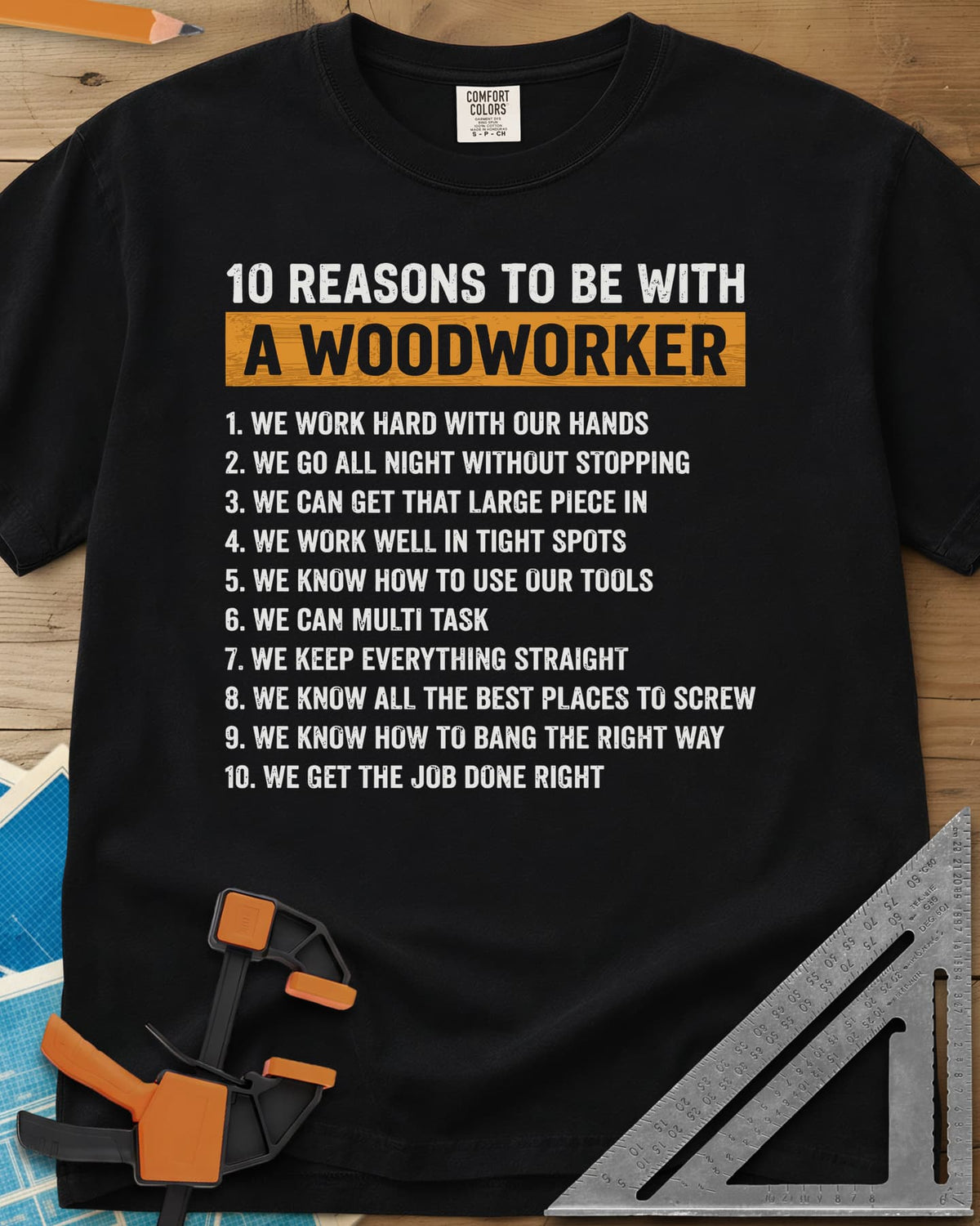 10 Reasons Woodworker heavyweight tee in Black, a numbered list of ten cheeky reasons under a mustard headline