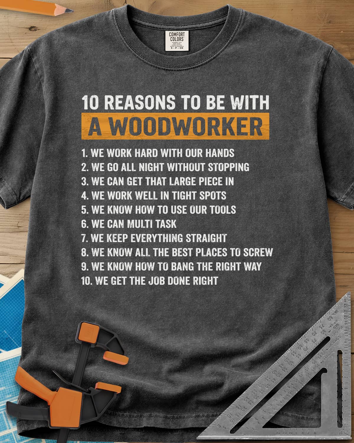 10 Reasons Woodworker heavyweight tee in Pepper, a numbered list of ten cheeky reasons under a mustard headline