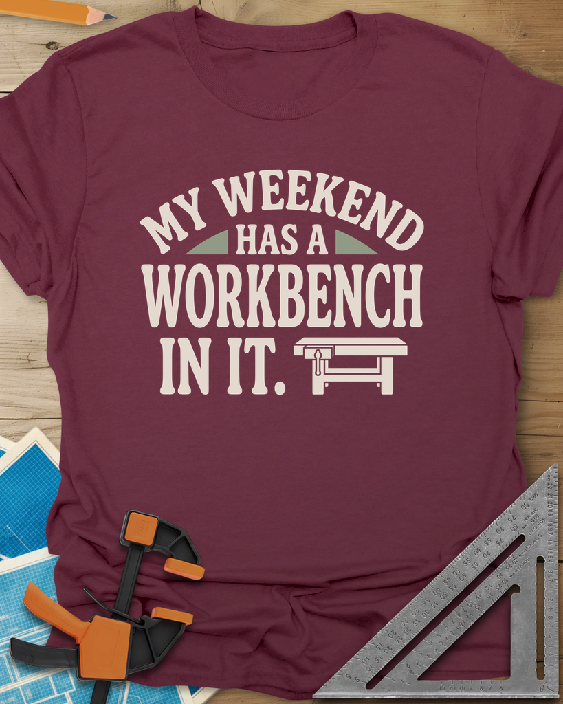 My Weekend Has A Workbench Tee — maroon