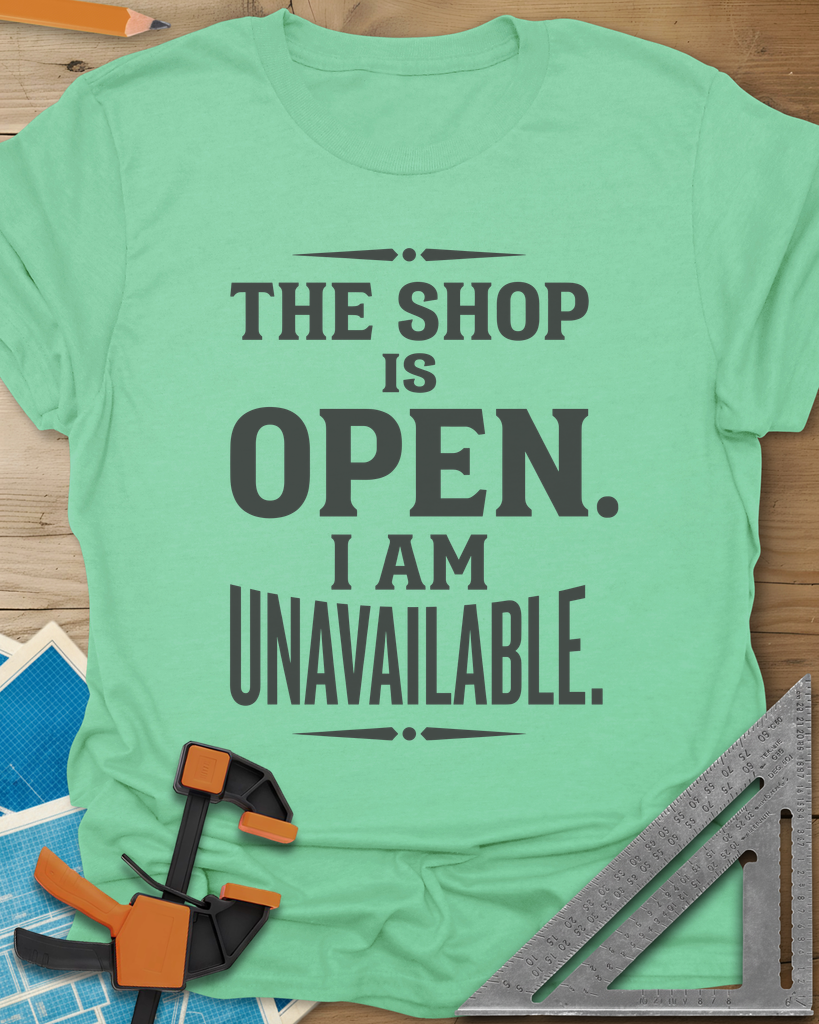 The Shop Is Open I Am Unavailable Tee — mint_green
