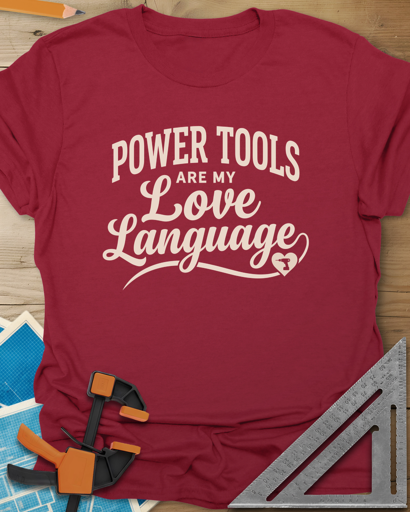Power Tools Are My Love Language Tee — cardinal_red