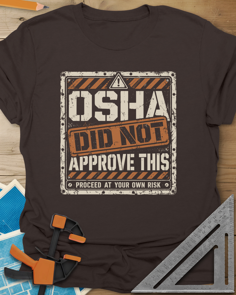 OSHA Not Approved t-shirt in Dark Chocolate, a worn warning sign with hazard stripes and a DID NOT stamp