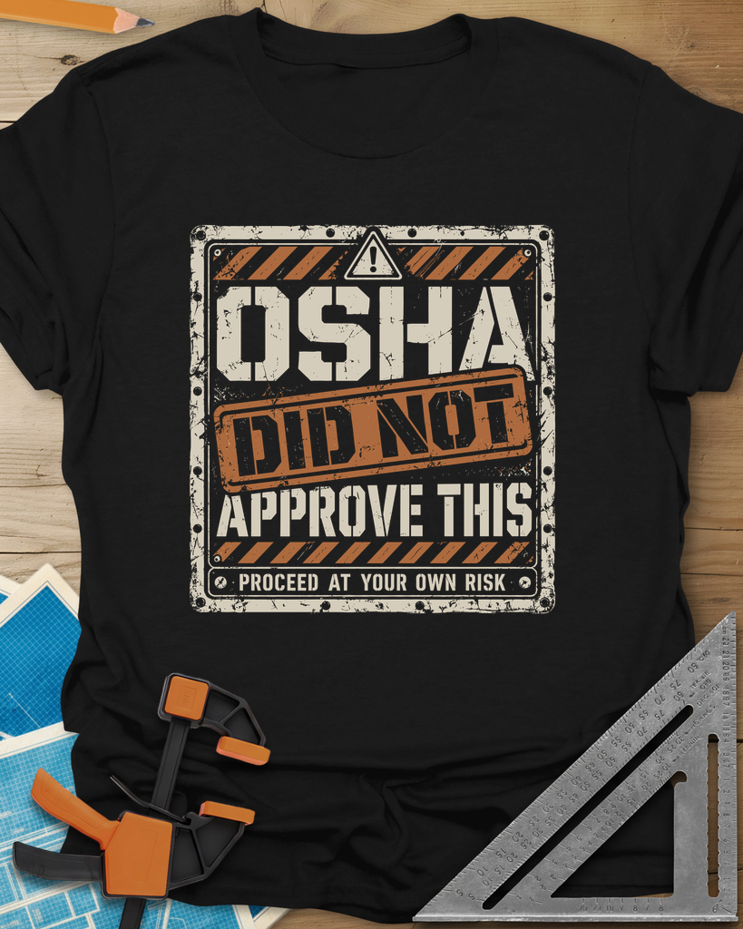 OSHA Not Approved t-shirt in Black, a worn warning sign with hazard stripes and a DID NOT stamp
