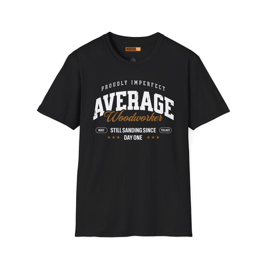 Proudly Imperfect Average Woodworker Tee