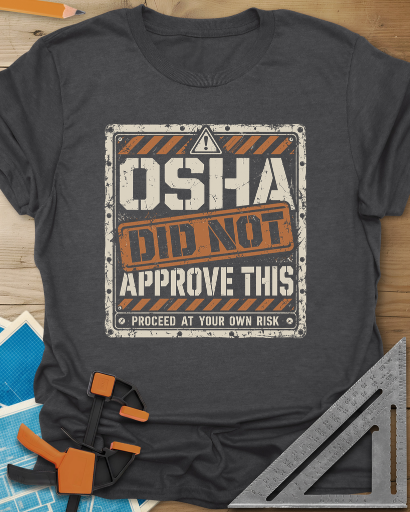 OSHA Not Approved t-shirt in Dark Heather Grey, a worn warning sign with hazard stripes and a DID NOT stamp