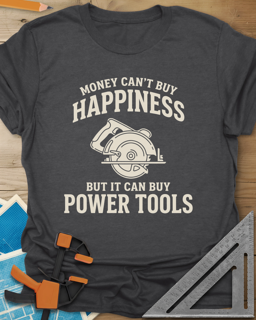 Money Can't Buy Happiness Power Tools Tee — dark_heather_grey