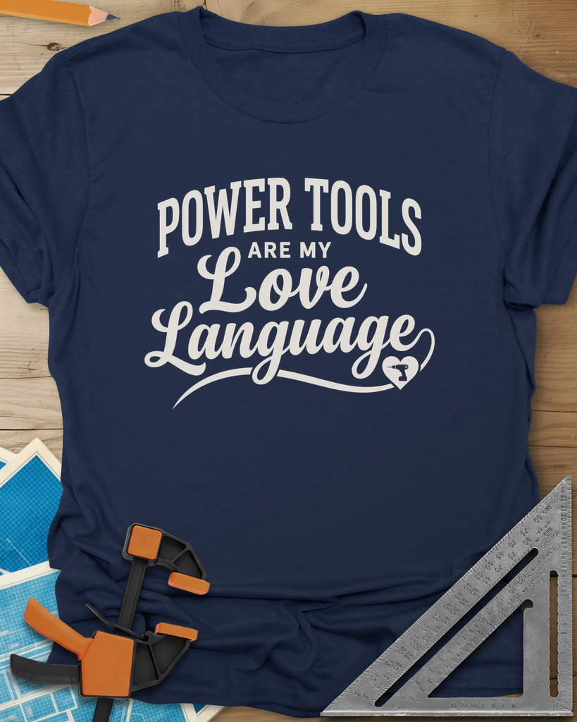 Power Tools Are My Love Language Tee — navy