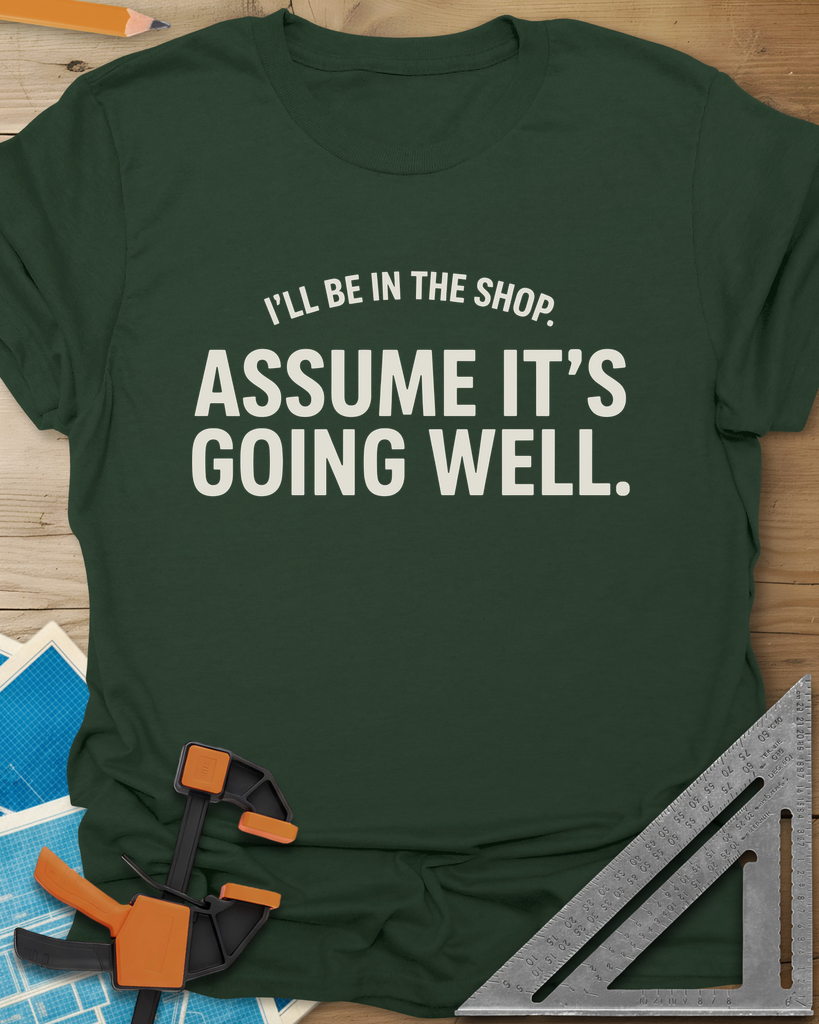 Assume It's Going Well Tee — forest_green
