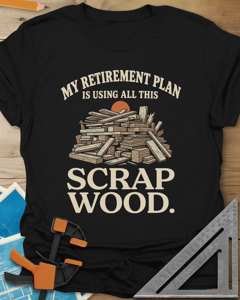 My Retirement Plan Scrap Wood Tee — black