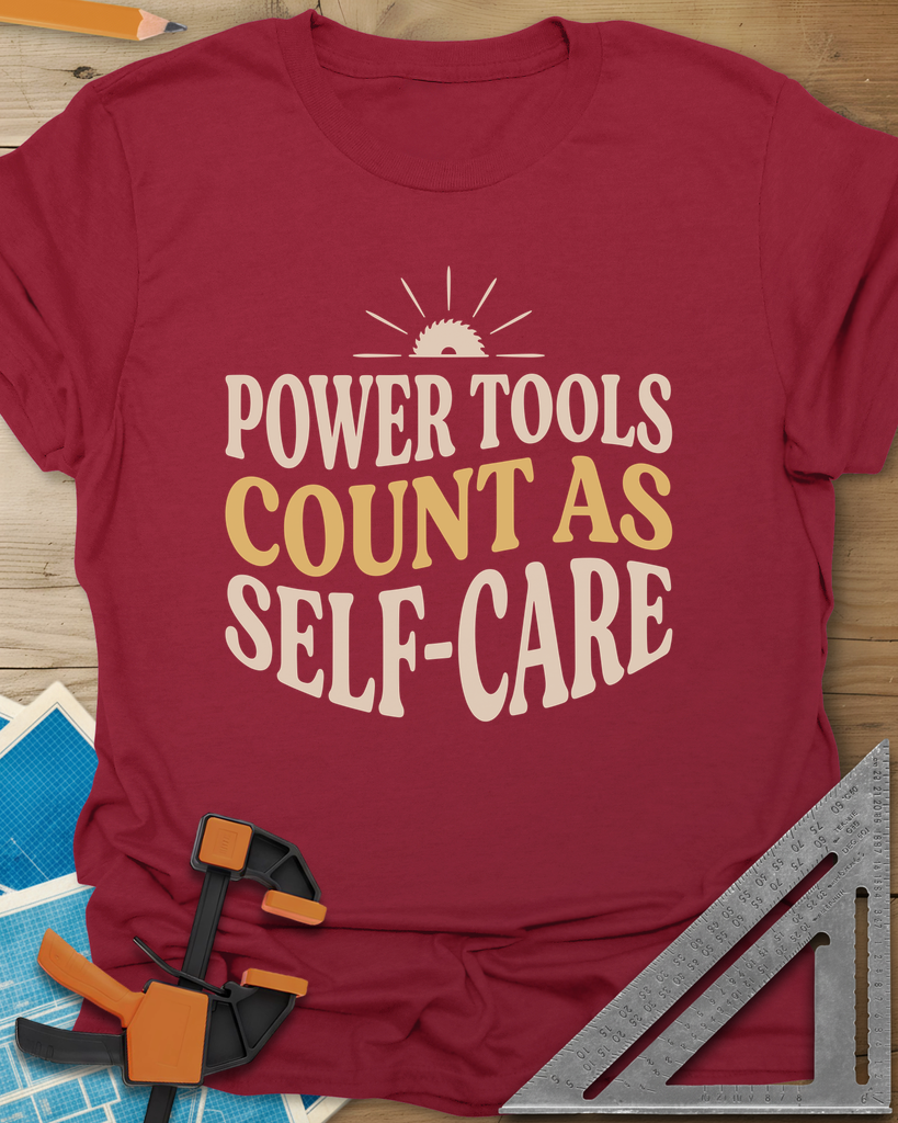 Power Tools Count As Self-Care Tee — cardinal_red