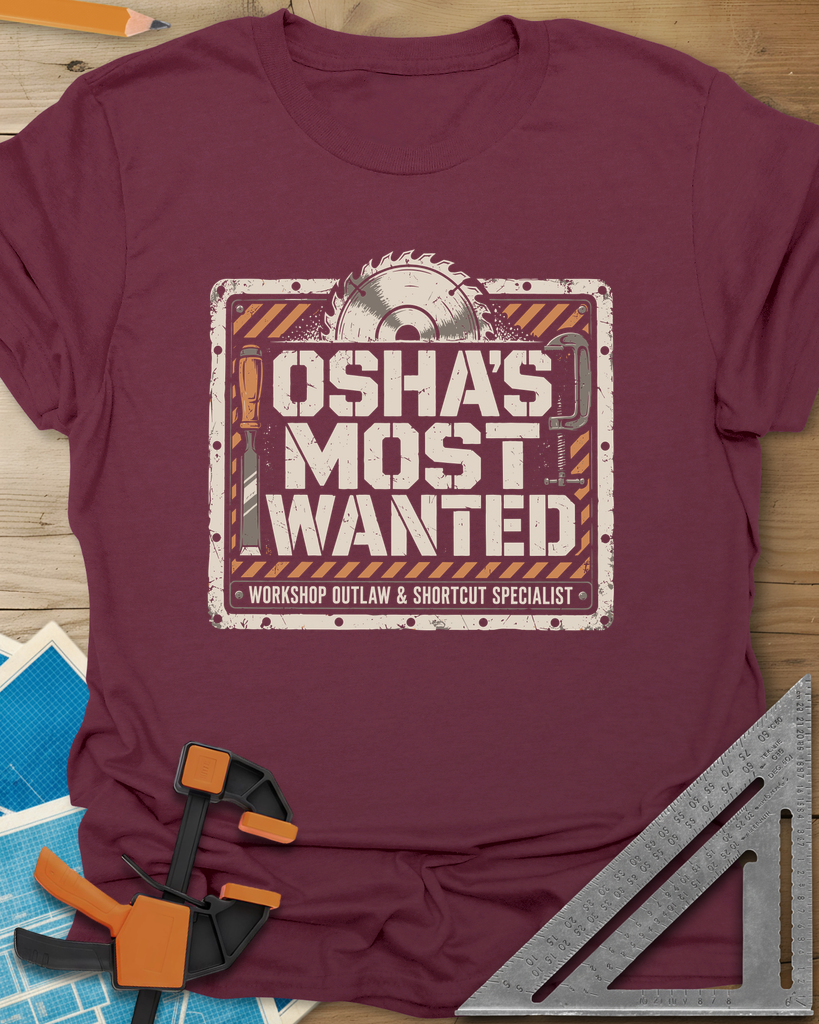 OSHA'S Most Wanted t-shirt in Maroon, a saw blade, chisel and C-clamp around a hazard-striped plate