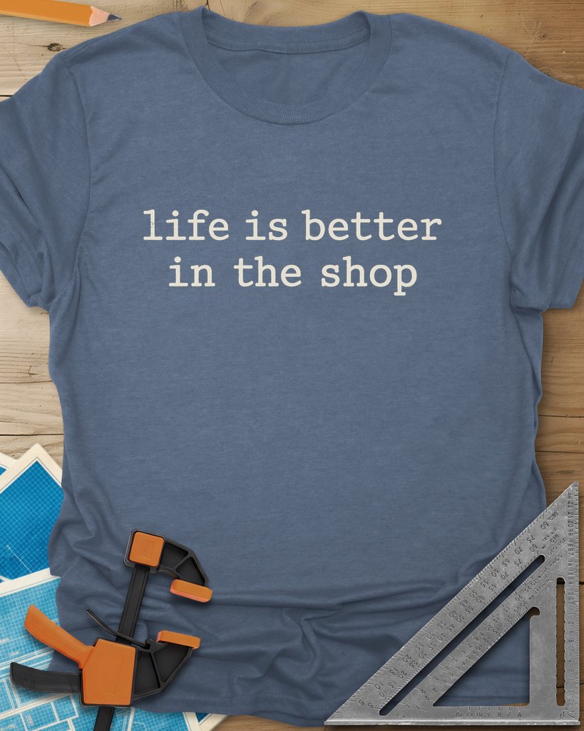 Better In The Shop Tee — heather_indigo