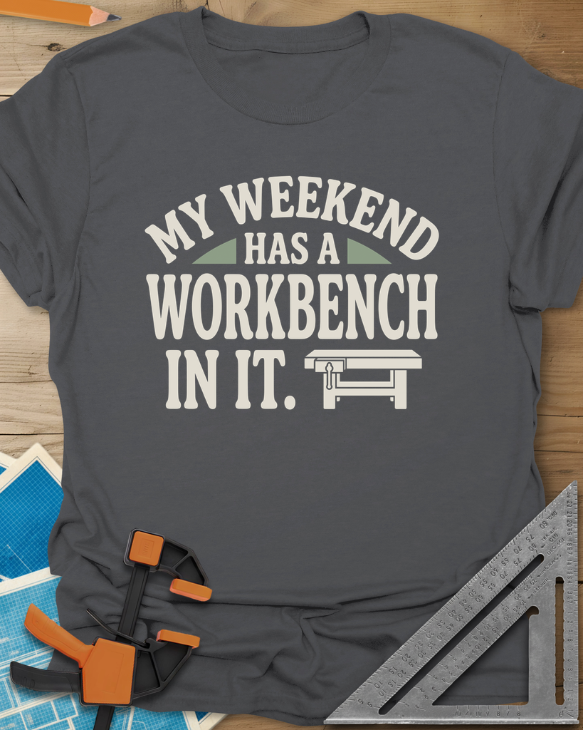 My Weekend Has A Workbench Tee — charcoal