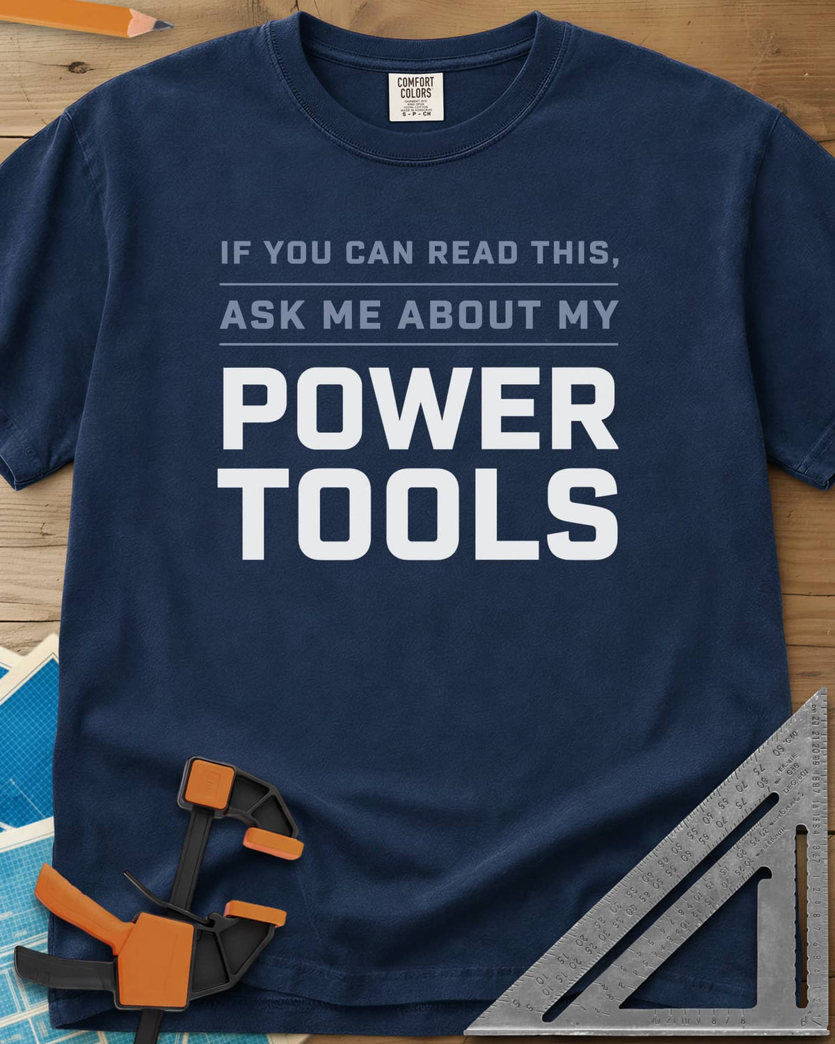 Ask Me About My Power Tools heavyweight tee in Navy, bold block type only, with POWER TOOLS in large letters