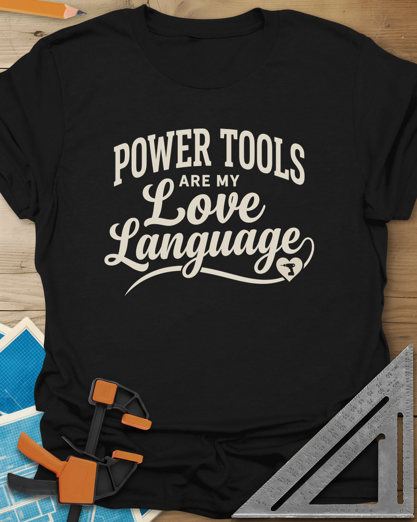 Power Tools Are My Love Language Tee — black
