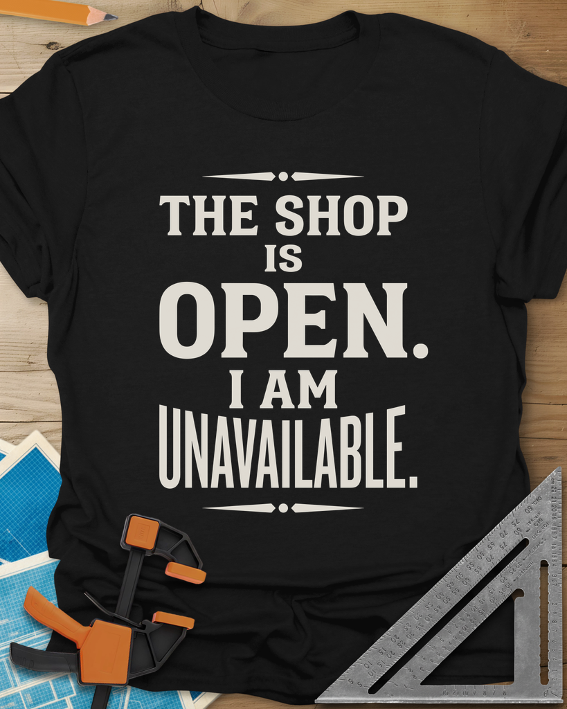 The Shop Is Open I Am Unavailable Tee — black
