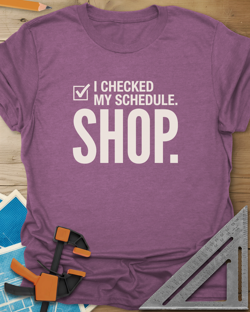 I Checked My Schedule Shop Tee — heather_maroon
