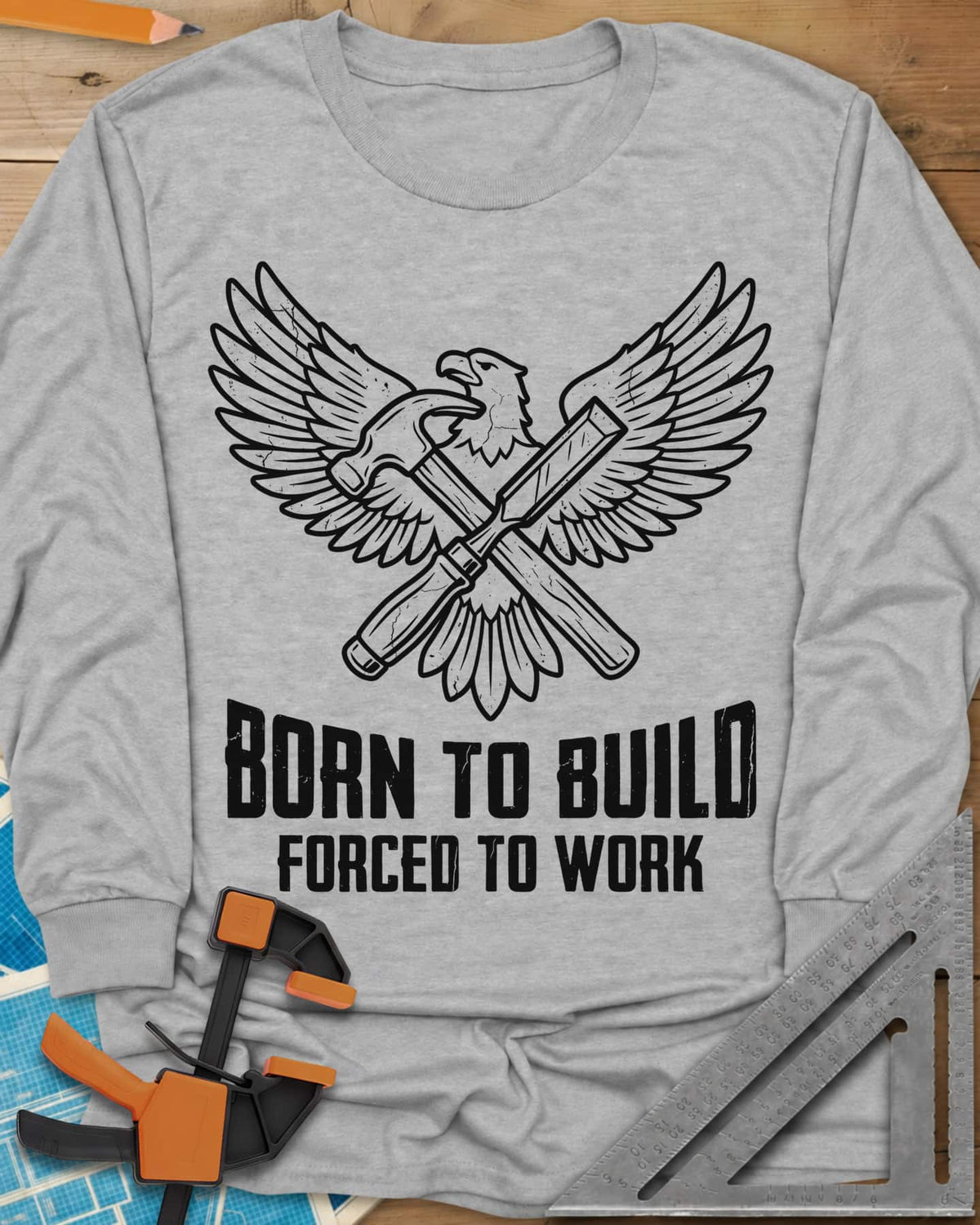 Born To Build long sleeve shirt in Sport Grey, an eagle with spread wings over a crossed hammer and chisel