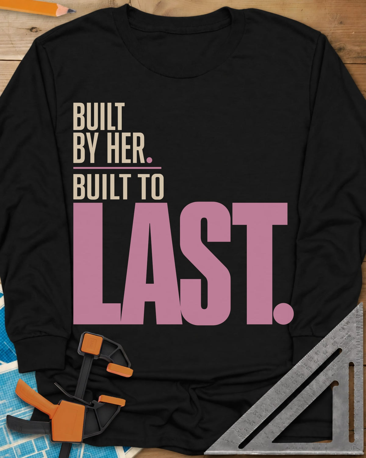 Built To Last long sleeve shirt in Black, bold type only, with LAST set huge in pink