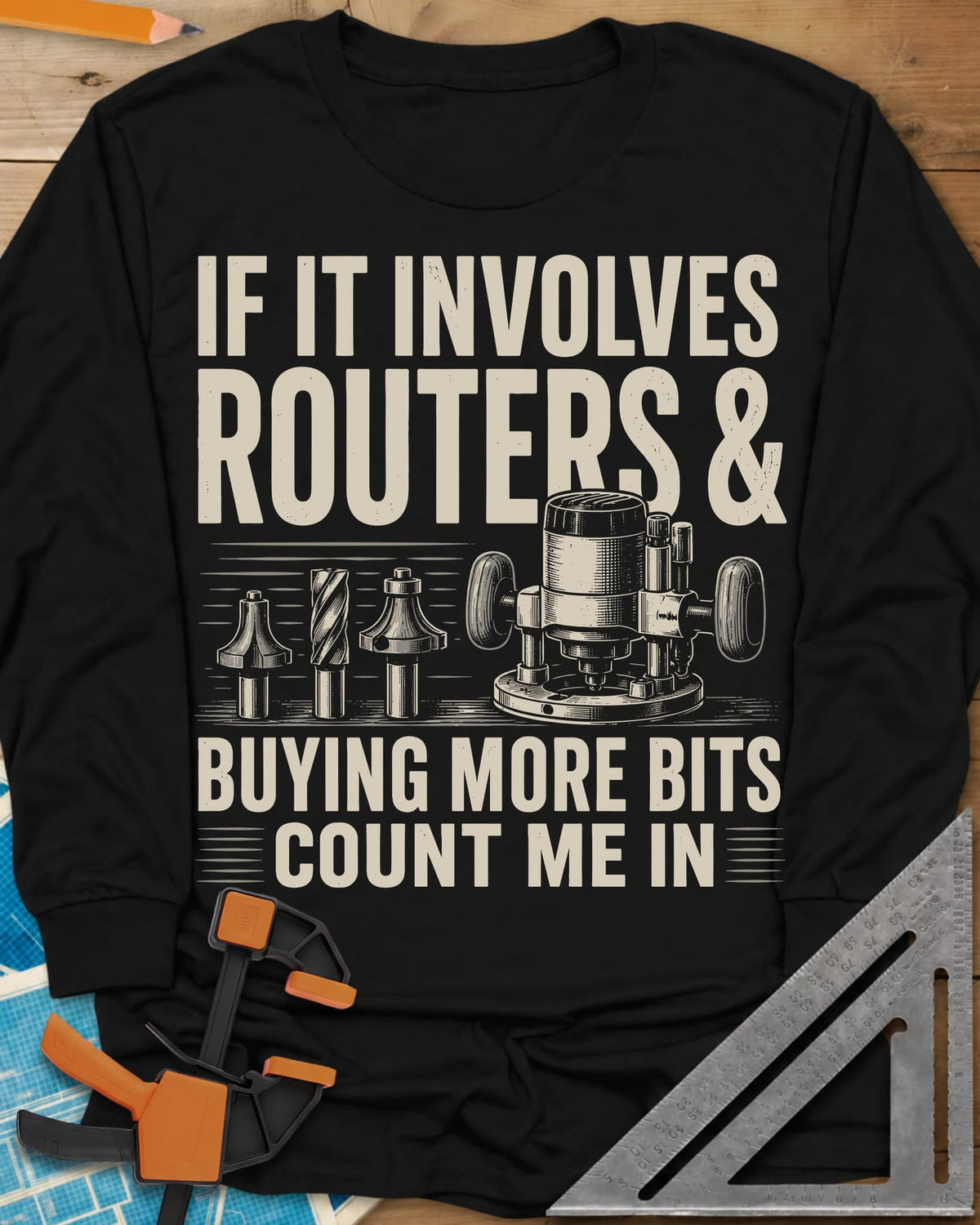 Buying More Router Bits long sleeve shirt in Black, an engraved plunge router with three router bits