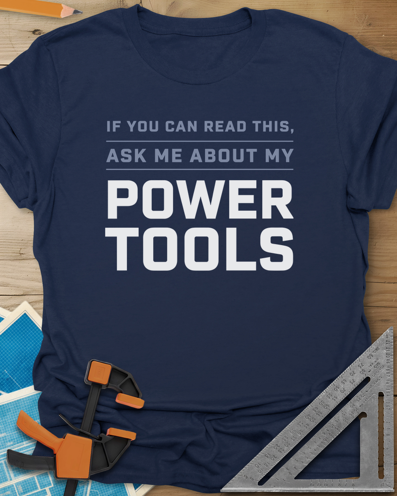 Ask Me About My Power Tools Tee — navy