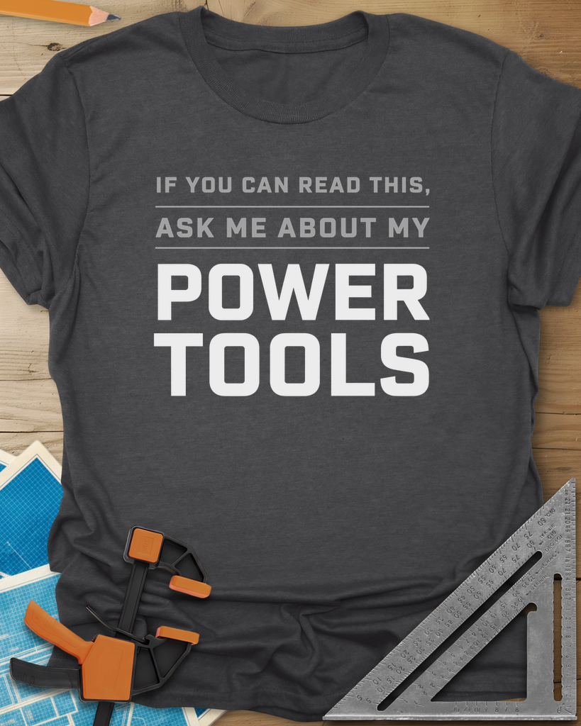 Ask Me About My Power Tools Tee — dark_heather_grey