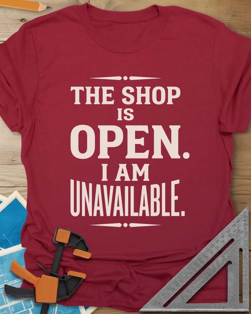 The Shop Is Open I Am Unavailable Tee — cardinal_red