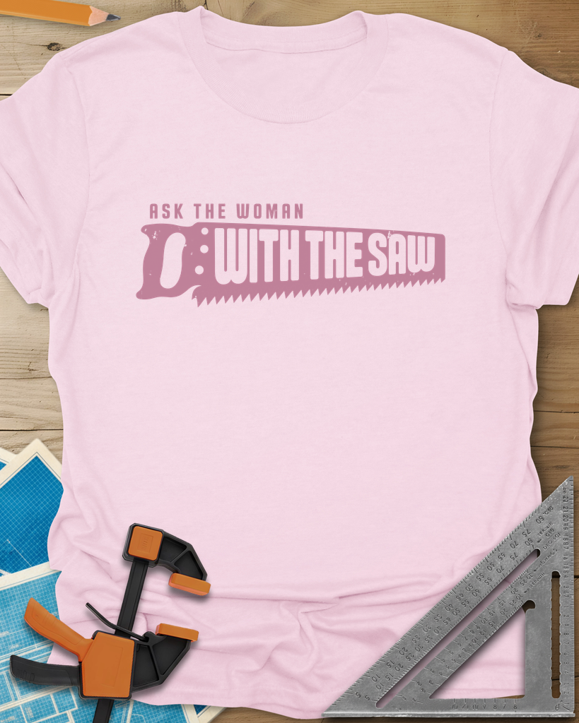Ask The Saw Tee — light_pink