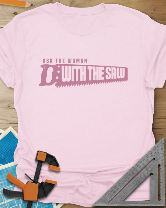 Ask The Saw Tee — light_pink