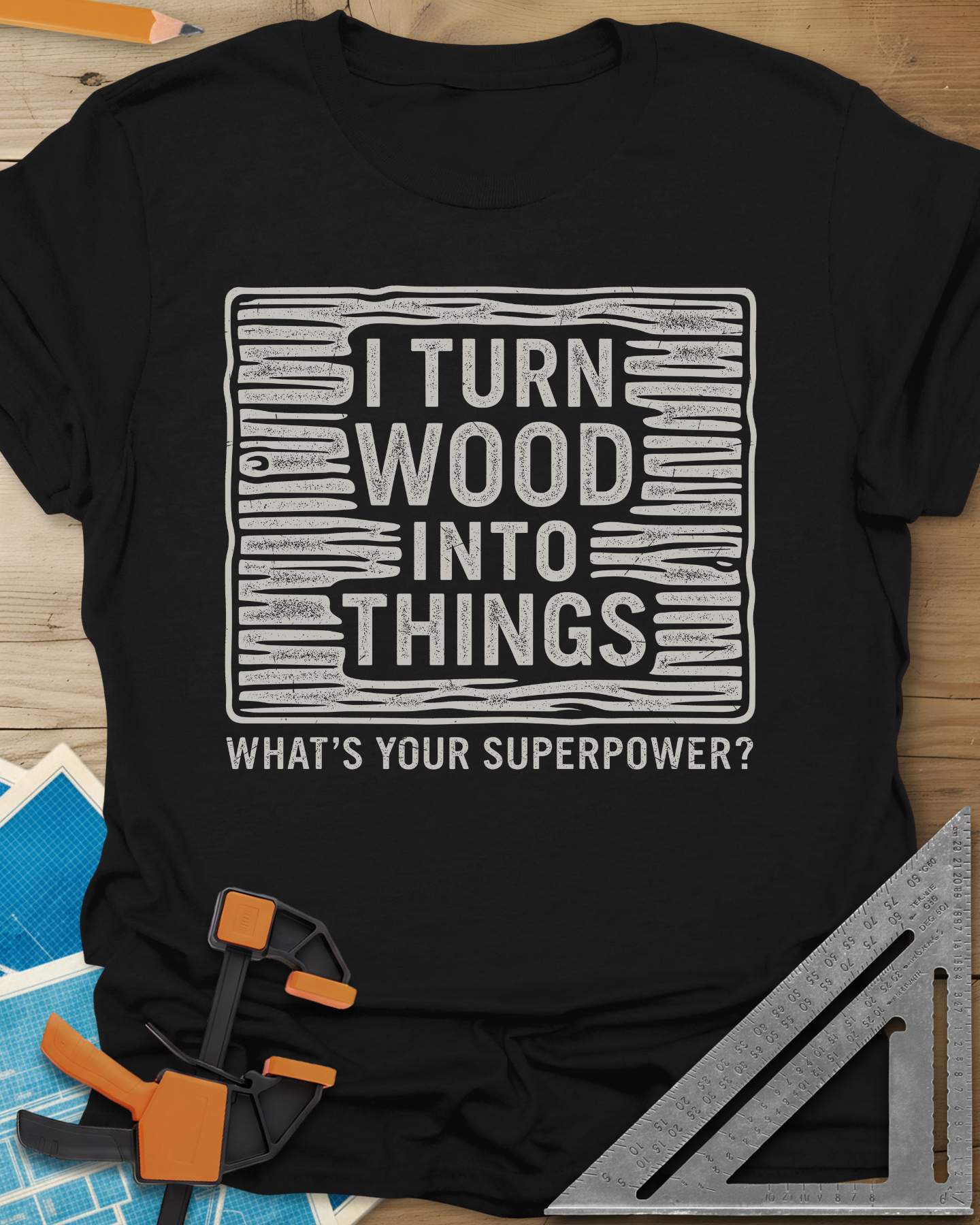 I Turn Wood Into Things