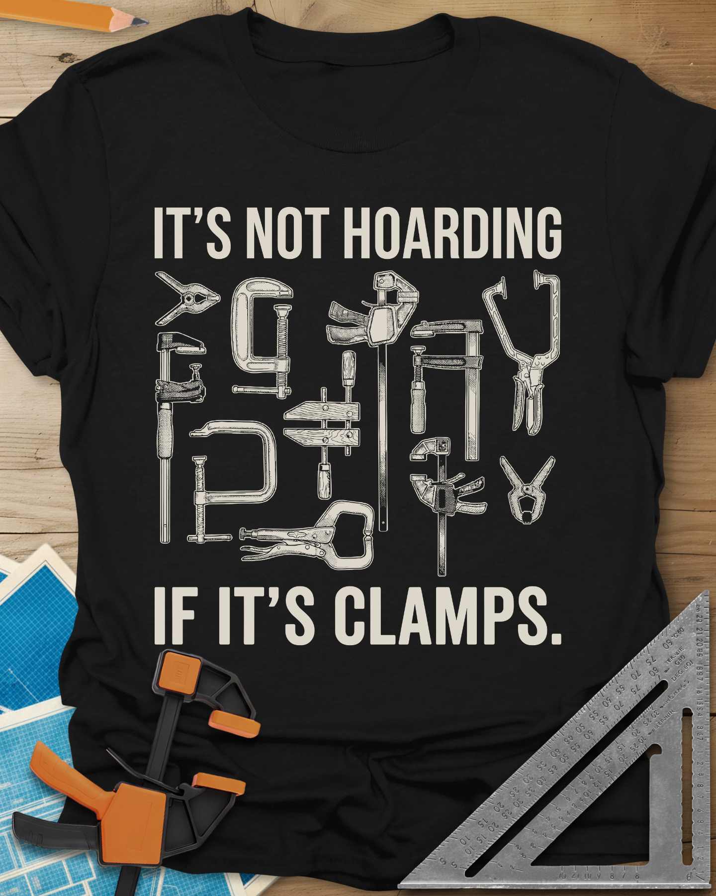 It's Not Hoarding If It's Clamps Tee