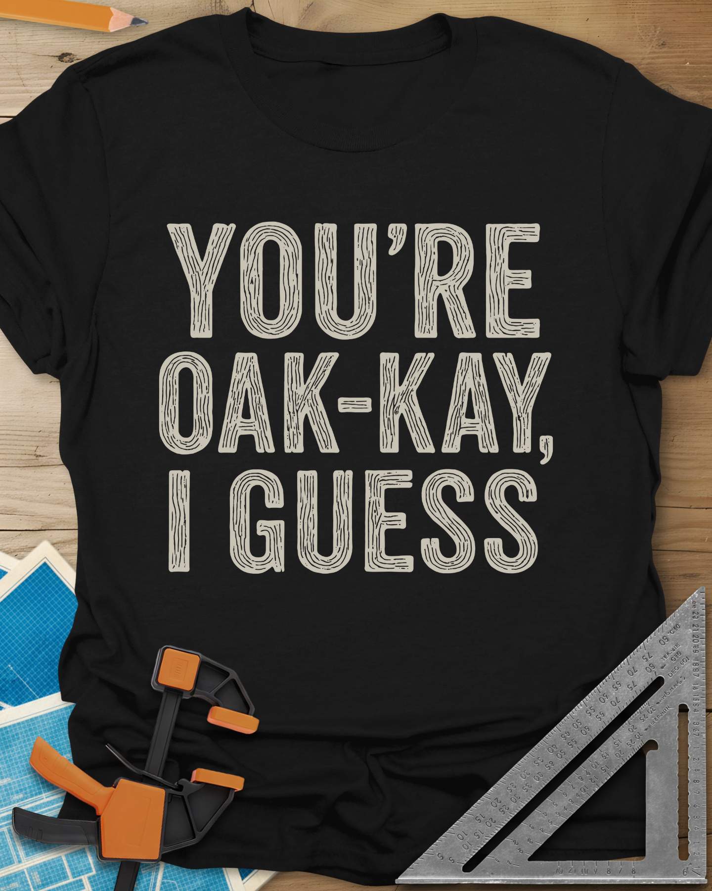 You're Oak-Kay Tee