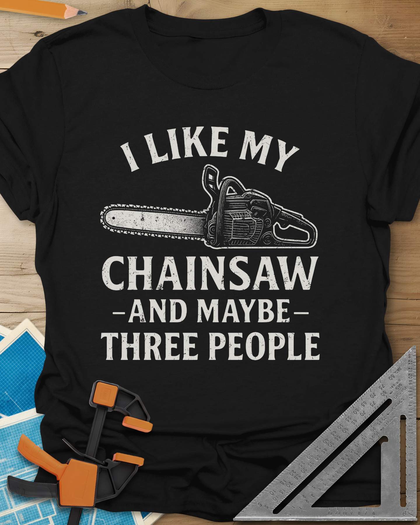 I Like My Chainsaw Tee