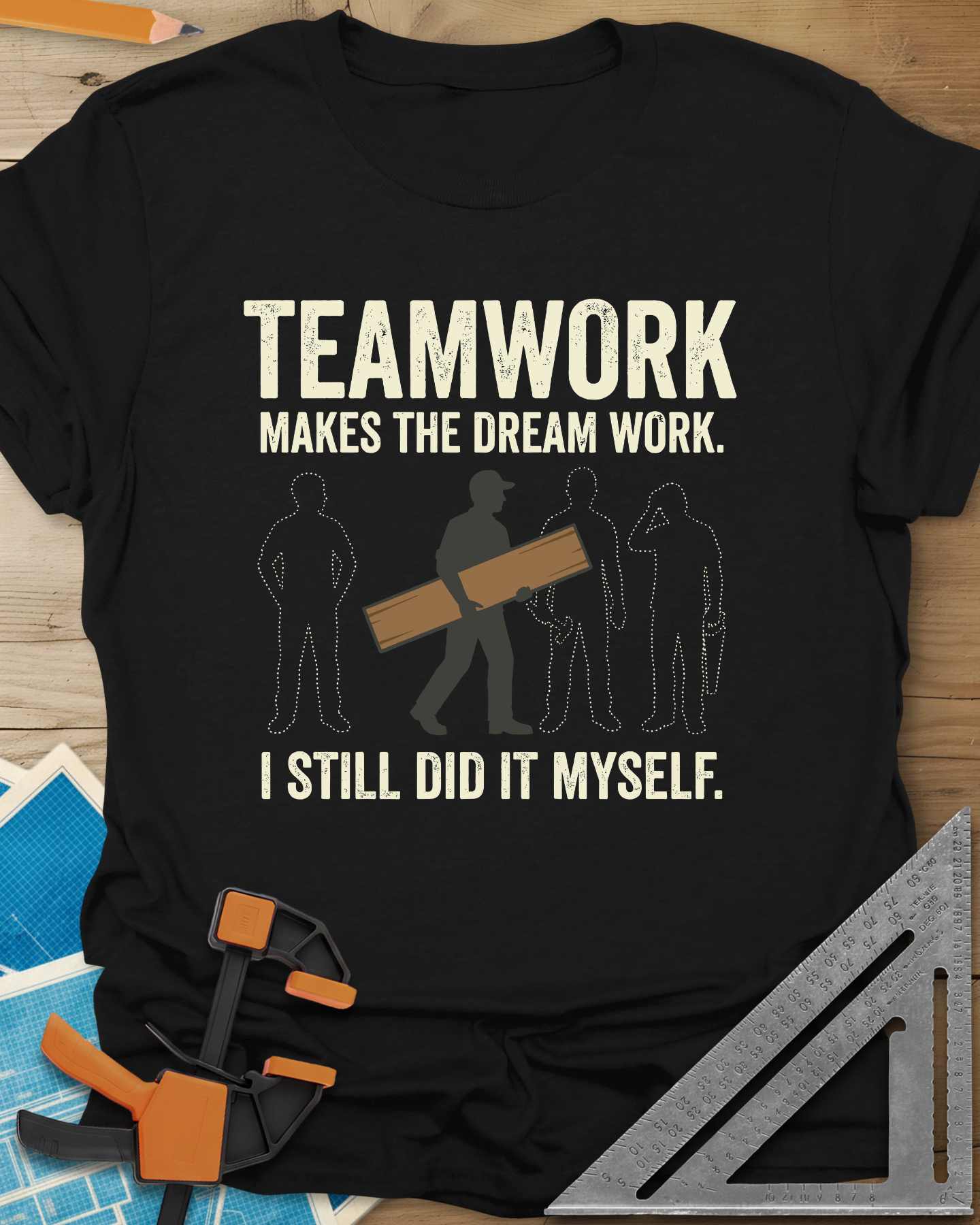 Teamwork I Did It Myself Tee