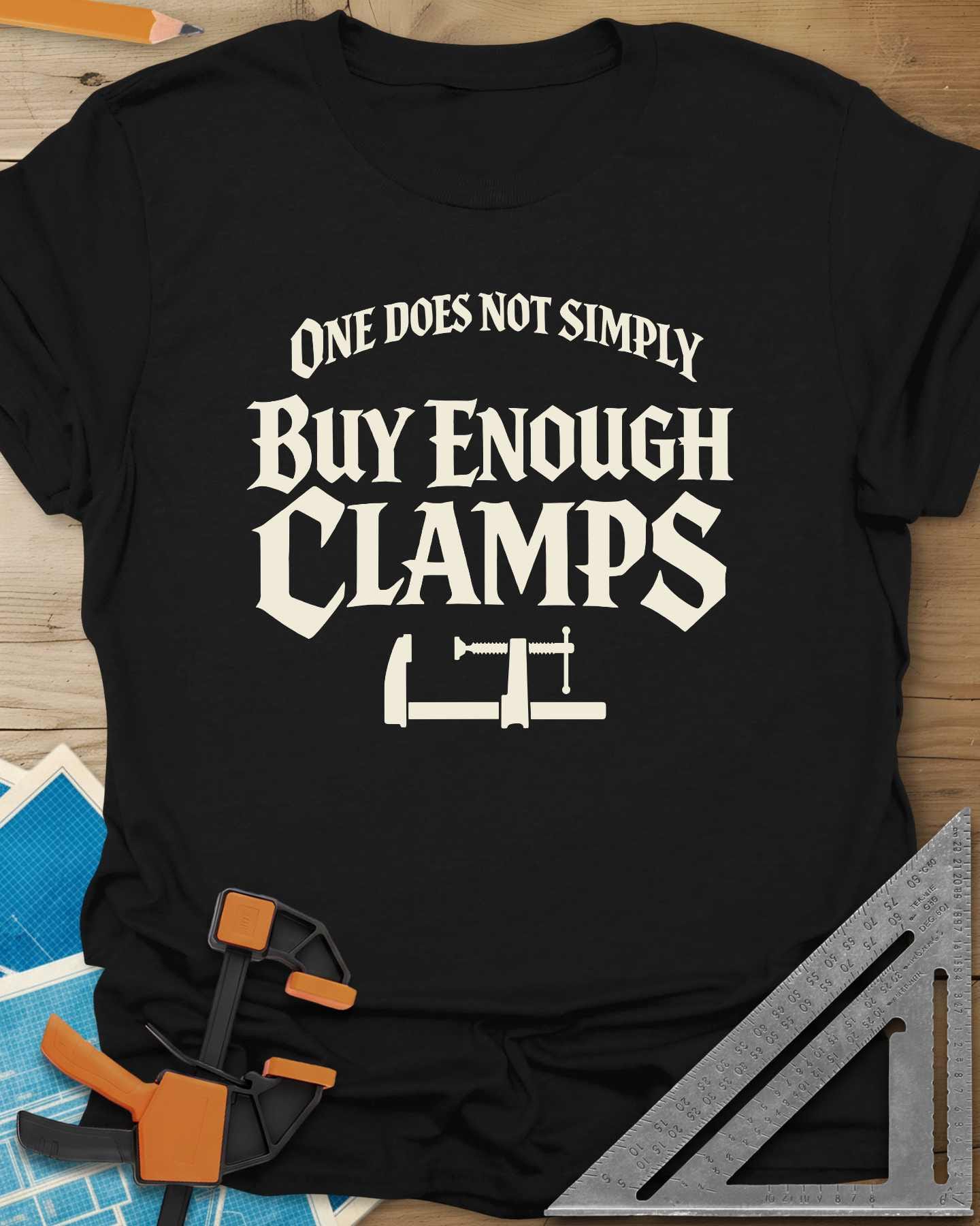 One Does Not Simply Buy Enough Clamps Tee