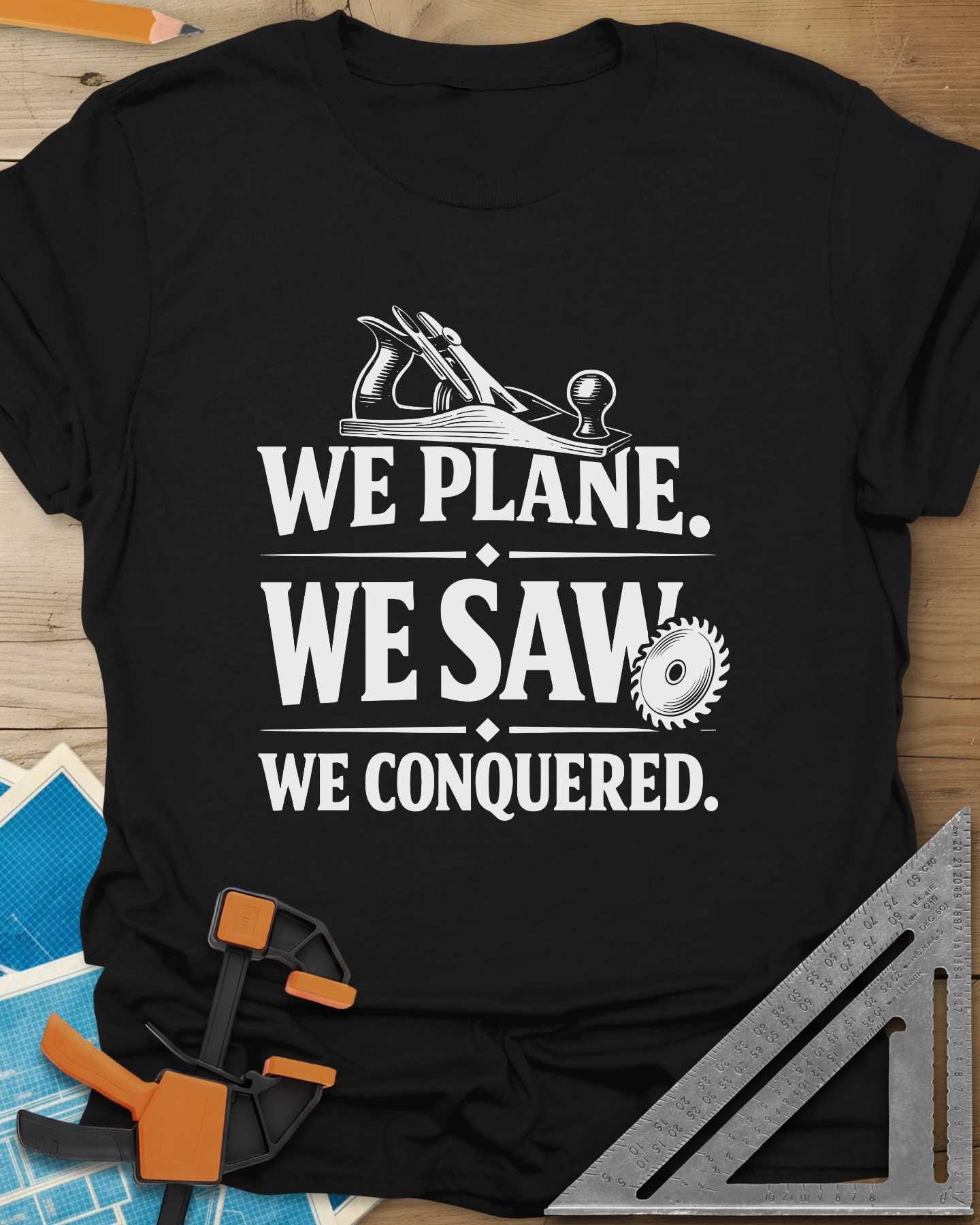 We Plane, We Saw Tee