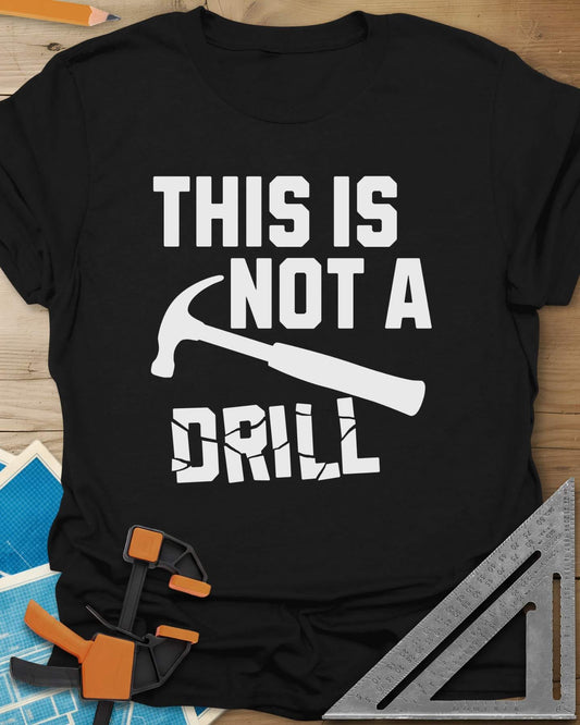 This is Not a Drill Tee