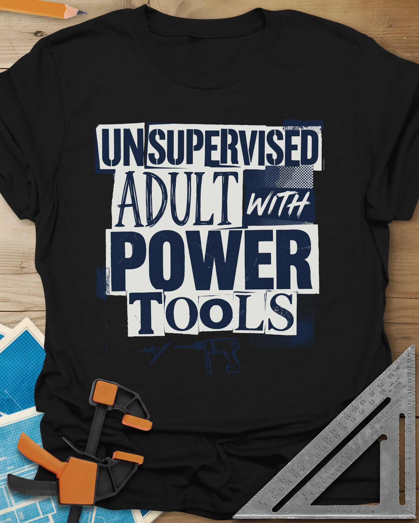 Unsupervised Adult Power Tools Humor Tee