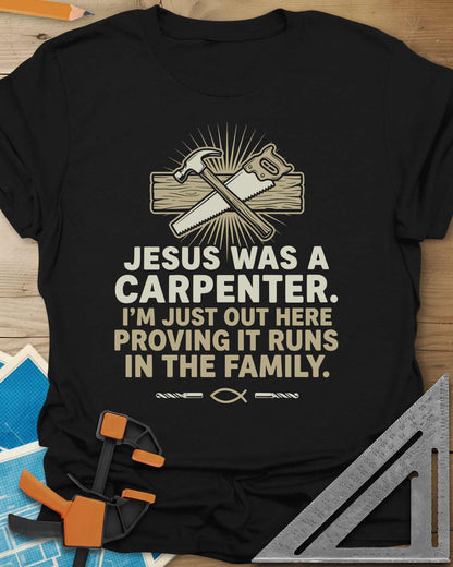 Runs In The Family Jesus Carpenter Tee