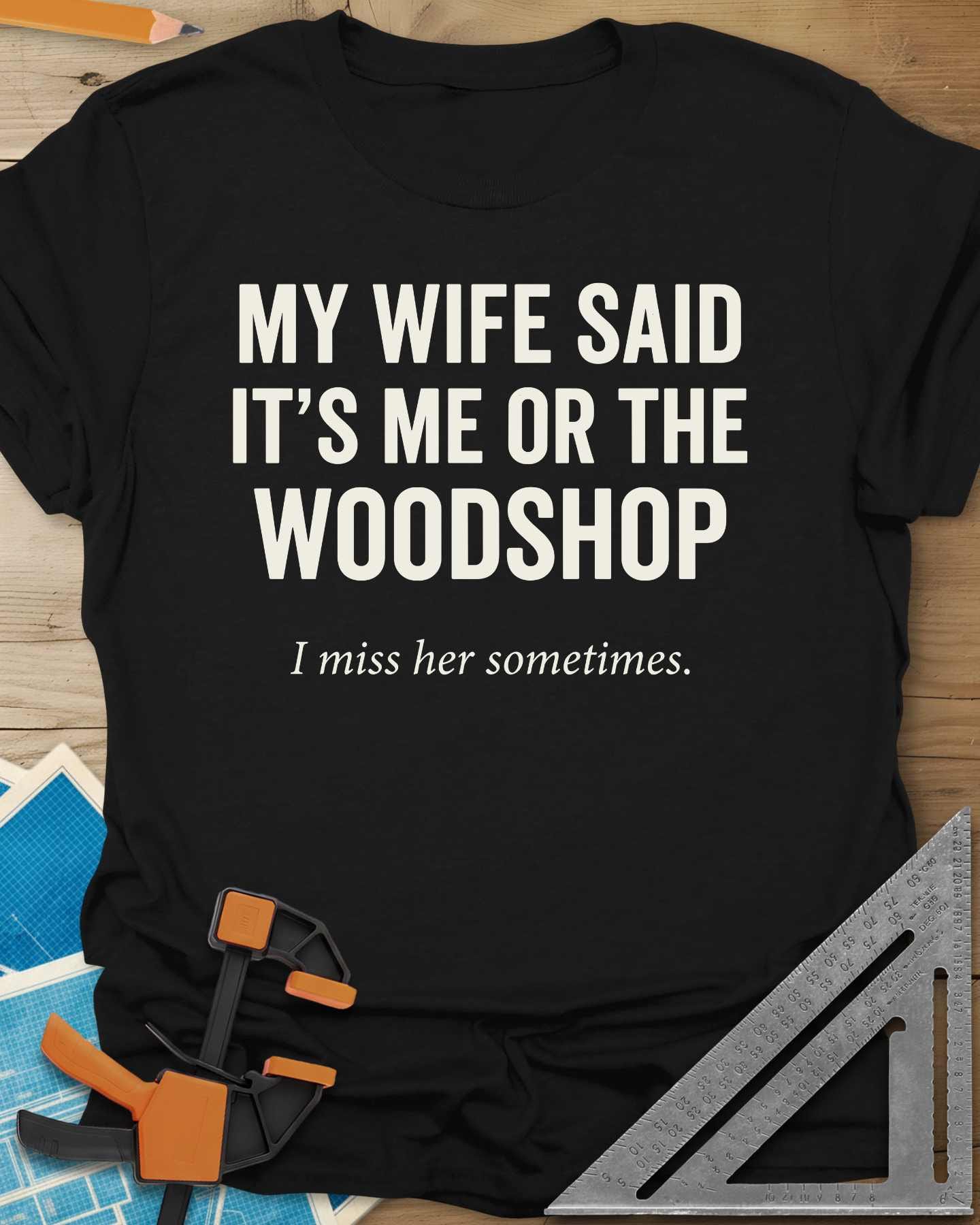 Me Or The Woodshop Tee
