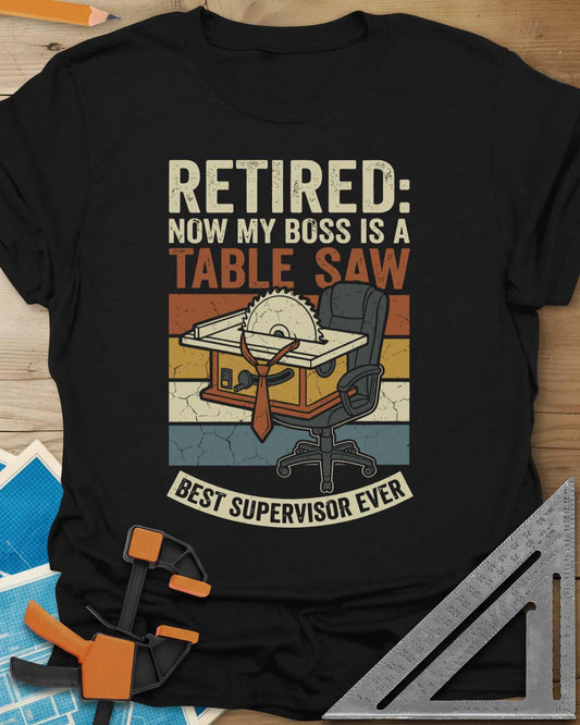 Boss Is a Table Saw Tee