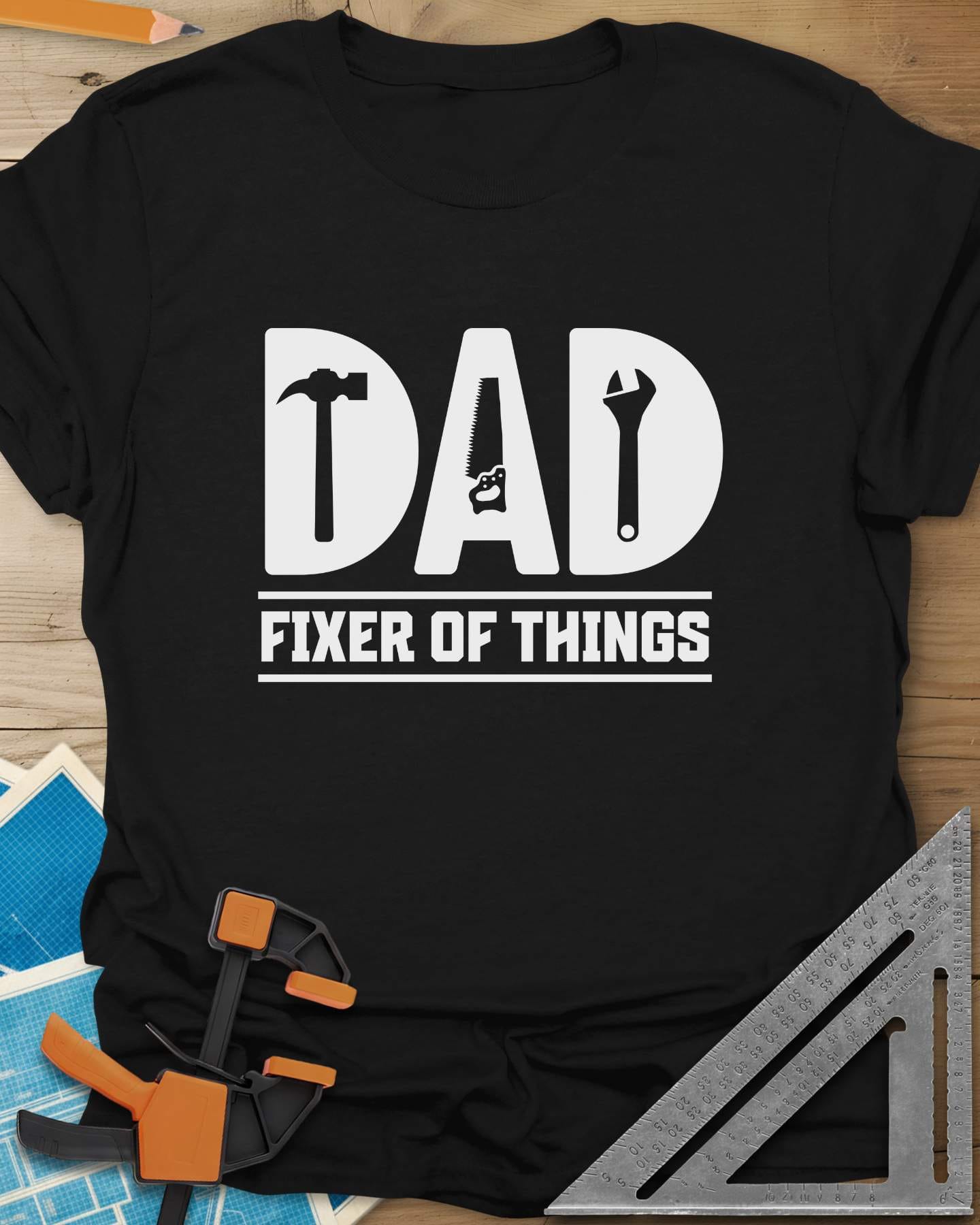 Dad, Fixer of All Things Tee