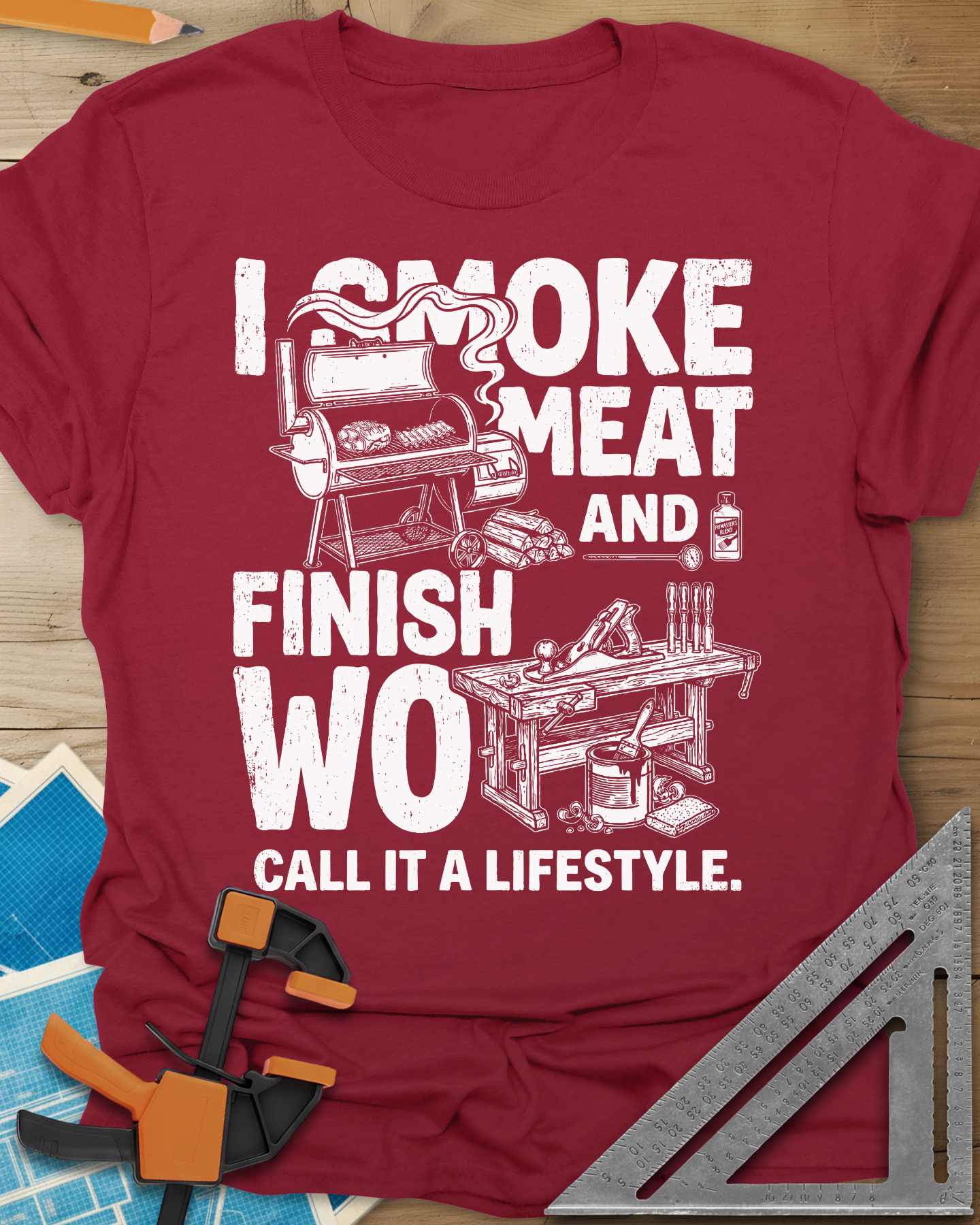 I Smoke Meat And Finish Wood Tee