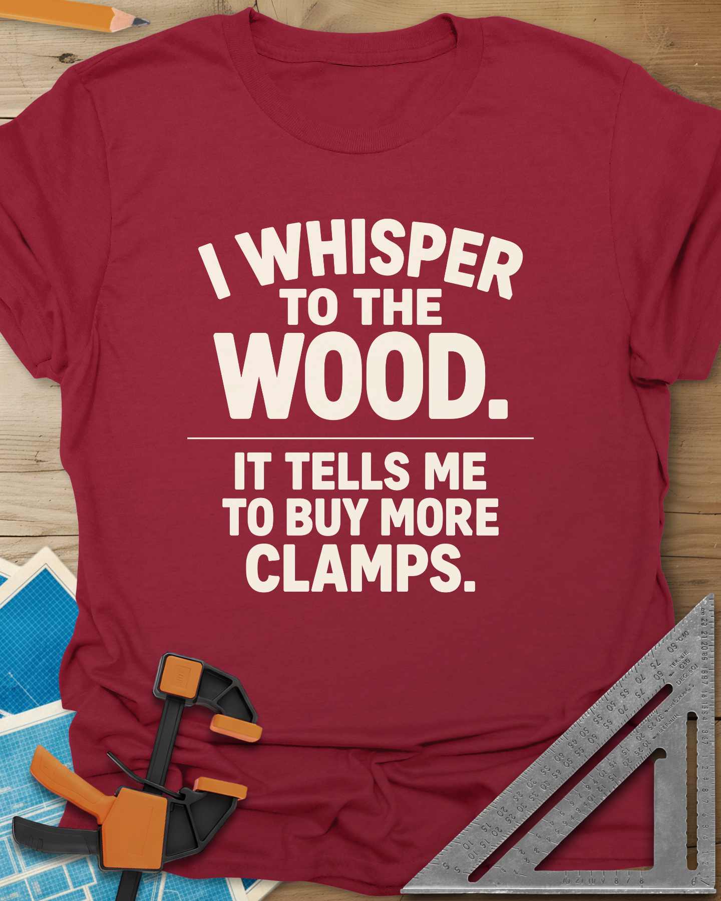 I Whisper To The Wood Clamp Humor Tee