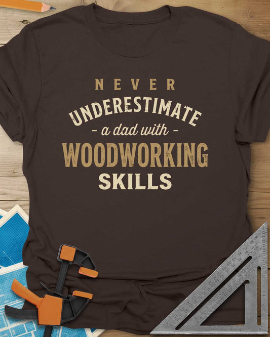 A Dad With Woodworking Skills Tee