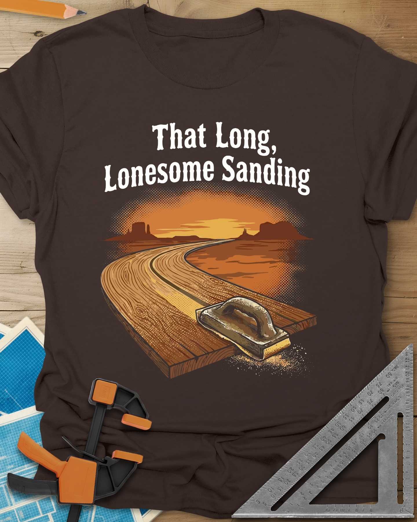 That Long, Lonesome Sanding Tee